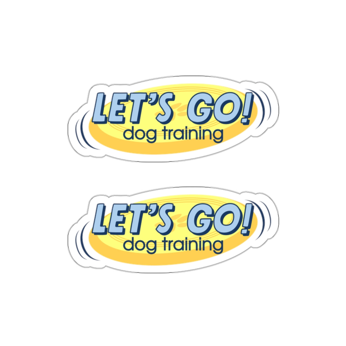 Two "Let's Go Dog Training" Die Cut Stickers
