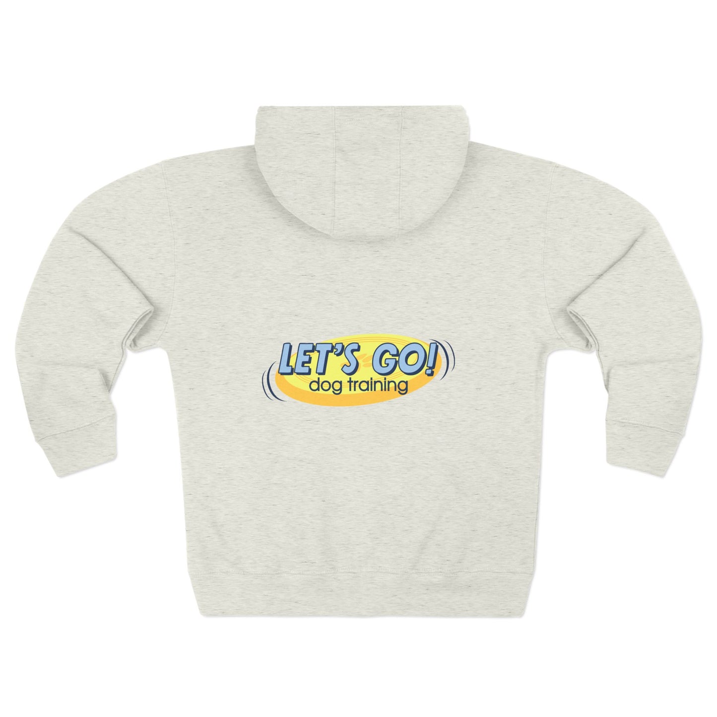 "Let's Go Dog Training" Zip-Up Hoodie
